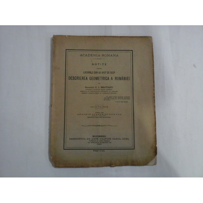 NOTITE DESPRE LUCRARILE CARI AU AVUT DE SCOP DESCRIEREA GEOMETRICA A ROMANIEI - GENERALUL C. I. BRATIANU